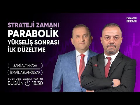 Strateji Zamanı | İlk Düzeltme | İsmail Aslanözyar | Ekonomi Ekranı