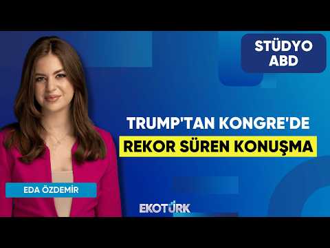 Trump'tan Kongre'de Rekor Süren Konuşma | Anıl Sural | Eda Özdemir | Stüdyo ABD
