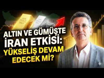 Altın ve Gümüşte İran Etkisi: Yükseliş Devam Edecek mi?