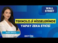 Teknoloji Hisselerinde Yapay Zeka Etkisi | Wall Street | Alp Kural | Büşra Bingöl