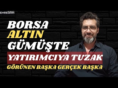 BORSA ALTIN VE GÜMÜŞTE YATIRIMCIYA TUZAK! GERÇEK TABLOYU GİZLİYORLAR | Emre ŞİRİN #borsa #altın