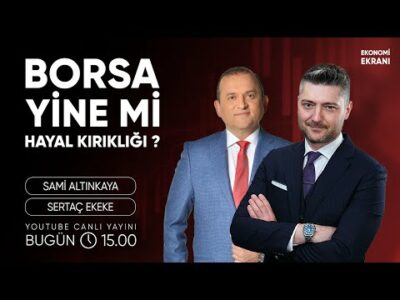 Borsa Yine Mi Hayal Kırıklığı ? | Sertaç Ekeke | Ekonomi Ekranı