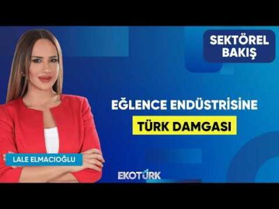 Eğlence Endüstrisine Türk Damgası | Mustafa Mertcan | Lale Elmacıoğlu | Sektörel Bakış