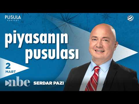 Piyasanın Pusulası | 02 Mart