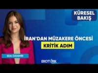 İran'dan Müzakere Öncesi Kritik Adım | Küresel Bakış | Dr. Mehmet Akif Koç | Eda Özdemir