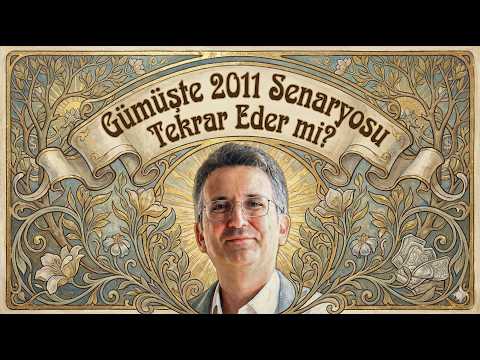 Gümüşte 2011 Senaryosu Tekrar Eder mi?