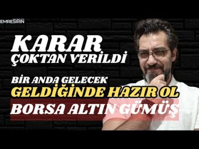 KARAR ÇOKTAN VERİLDİ! SEN HAZIR OL! Emre ŞİRİN #borsa #altın #gümüş