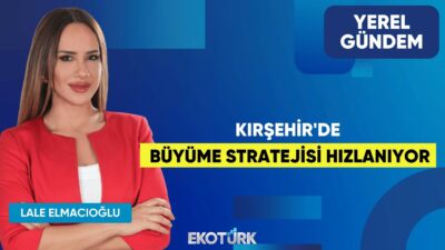 Kırşehir'de Büyüme Stratejisi Hızlanıyor | Kaan Badem | Lale Elmacıoğlu | Yerel Gündem
