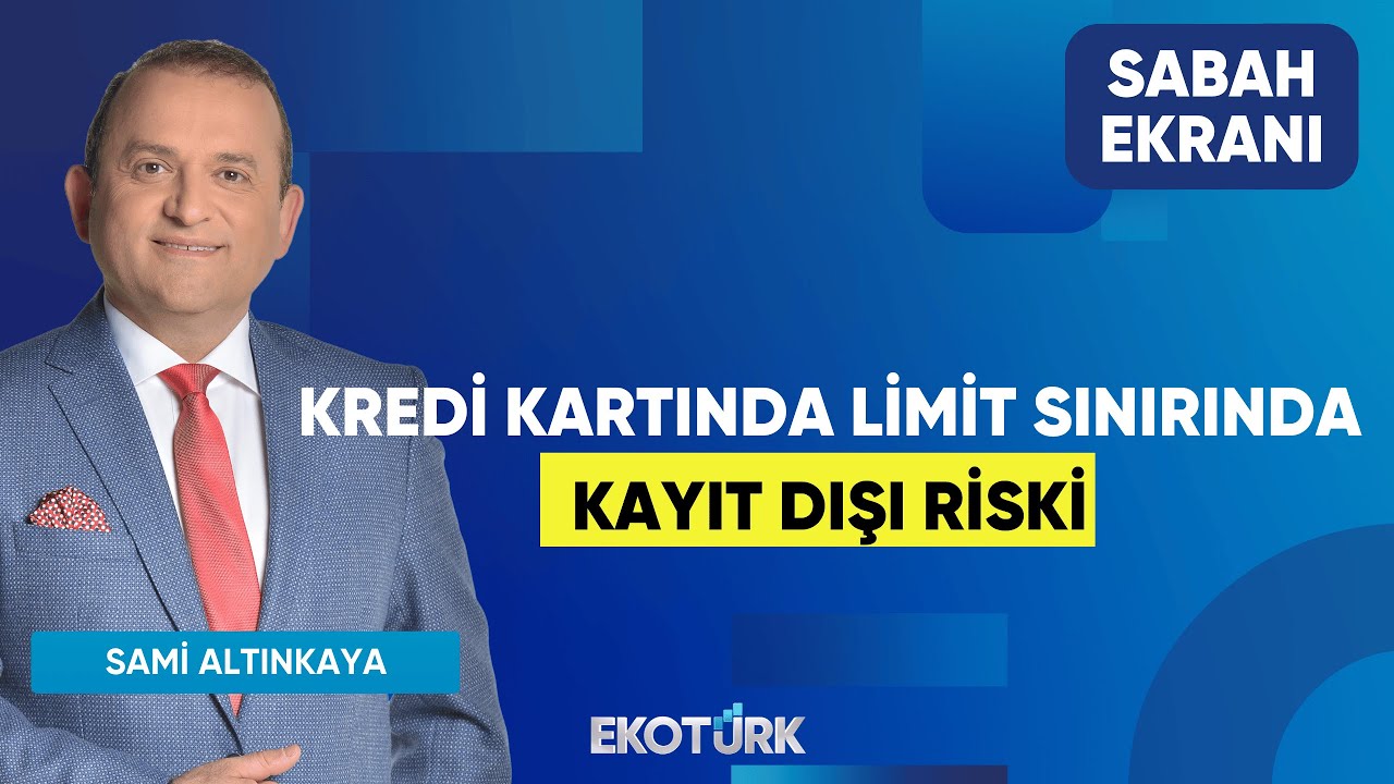 Kredi Kartında Limit Sınırında Kayıt Dışı Riski | Sami Altınkaya | Sabah Ekranı