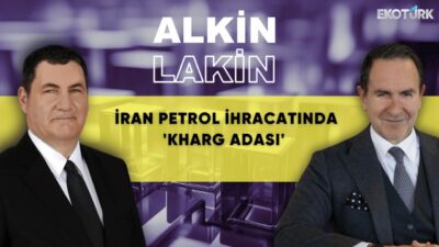 ALKİN LAKİN | İran Petrol İhracatında 'Kharg Adası' | Kerem Alkin | Emre Alkin