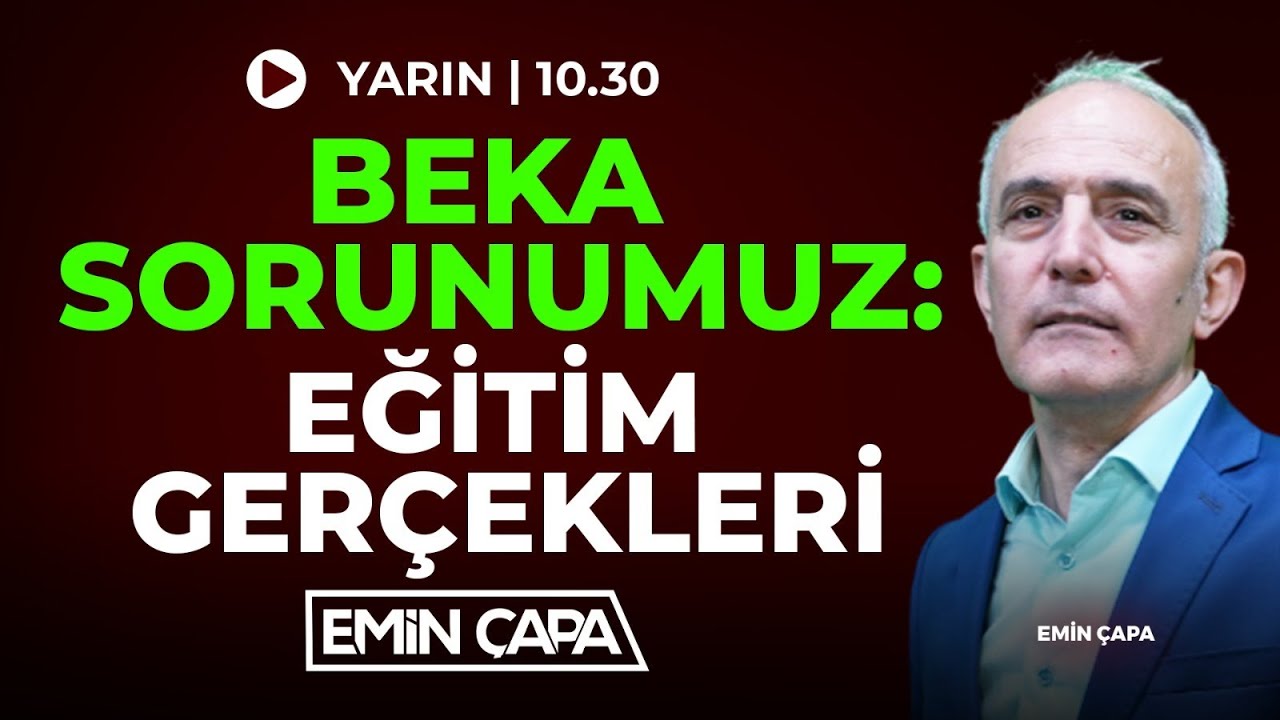 #CANLI Beka Sorunumuz: Eğitim Gerçekleri! | Emin Çapa