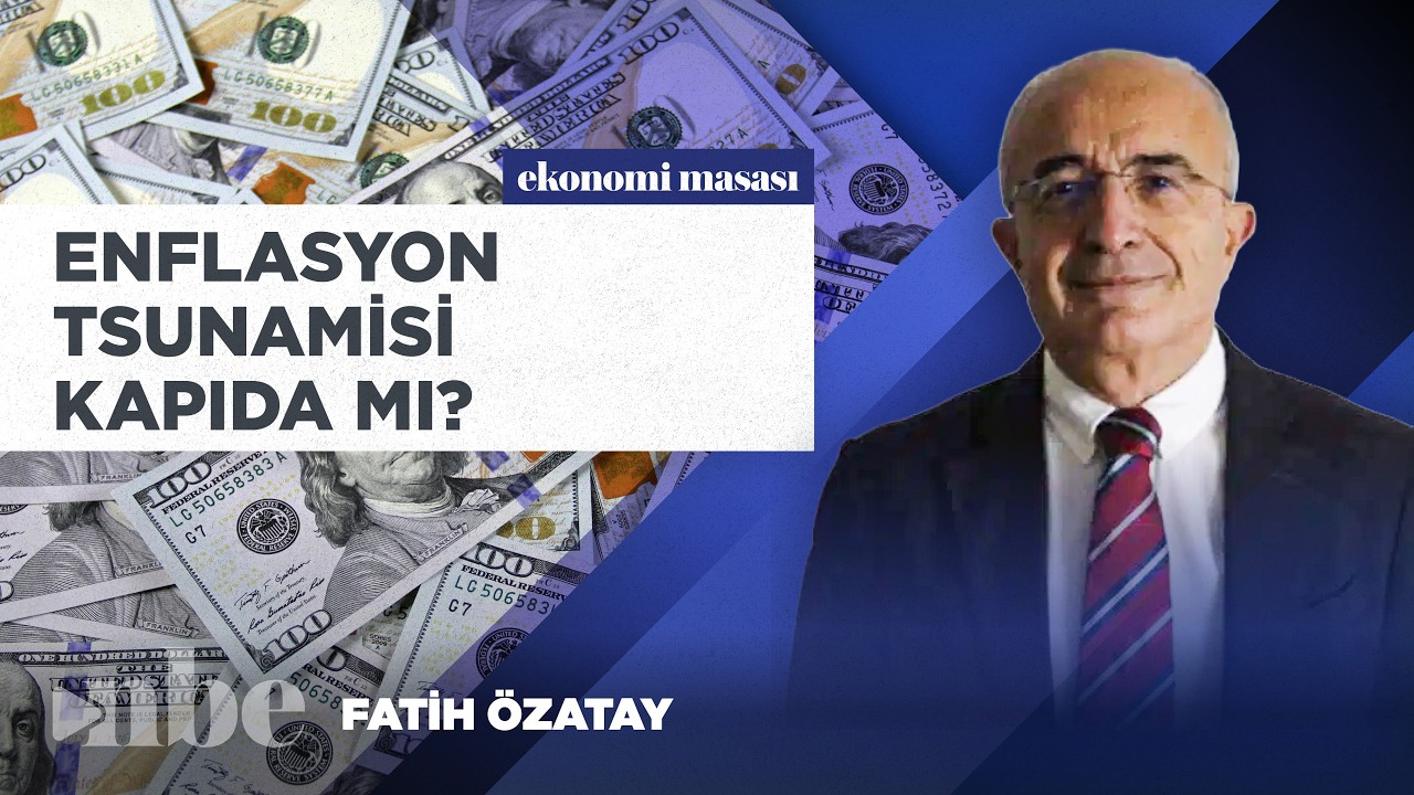 Enflasyon Tsunamisi Kapıda mı? | Eski TCMB Başkan Yardımcısı Prof. Dr. Fatih Özatay