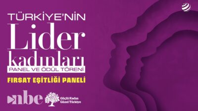 Eşitlik Söylemle Değil, Somut Politikalarla Mümkün | Türkiye’nin Lider Kadınları Paneli
