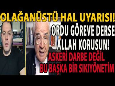 OLAĞANÜSTÜ HAL UYARISI! ORDU GÖREVE DERSE ALLAH KORUSUN! ASKERİ DARBE DEĞİL BU BAŞKA BİR SIKIYÖNETİM