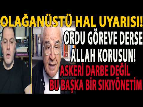 OLAĞANÜSTÜ HAL UYARISI! ORDU GÖREVE DERSE ALLAH KORUSUN! ASKERİ DARBE DEĞİL BU BAŞKA BİR SIKIYÖNETİM