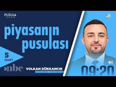Piyasanın Pusulası | 05 Mart