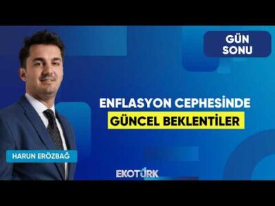 Enflasyon Cephesinde Güncel Beklentiler | Gün Sonu | Salih Oğuzhan Sever | Harun Erözbağ