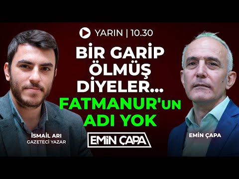 #CANLI Bir Garip Ölmüş Diyeler... Fatmanur'un Adı Yok | İsmail Arı & Emin Çapa