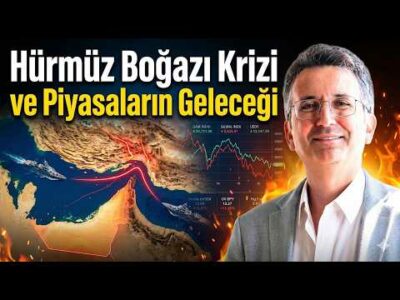 Hürmüz Boğazı Krizi ve Piyasaların Geleceği