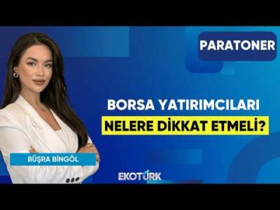 Borsa Yatırımcıları Nelere Dikkat Etmeli? | Sinan Alican | Büşra Bingöl | Paratoner