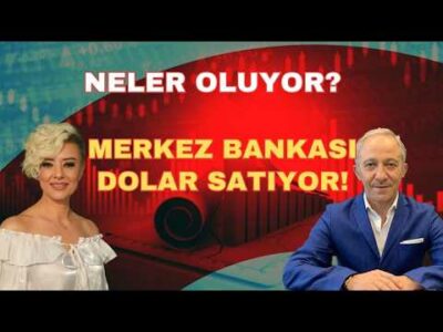 MERKEZ BANKASI DOLAR SATIYOR NELER OLUYOR?