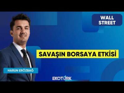 Savaşın Borsaya Etkisi | Wall Street | Murat Tufan | Harun Erözbağ