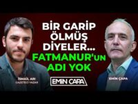 Bir Garip Ölmüş Diyeler... Fatmanur'un Adı Yok | İsmail Arı & Emin Çapa