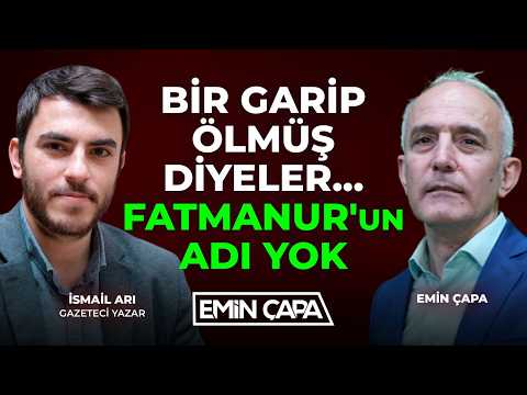 Bir Garip Ölmüş Diyeler... Fatmanur'un Adı Yok | İsmail Arı & Emin Çapa