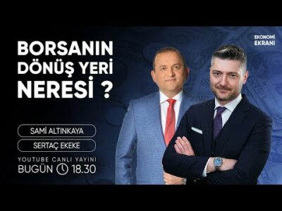 Borsanın Dönüş Yeri Neresi ? | Sertaç Ekeke | Ekonomi Ekranı
