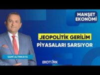 Jeopolitik Gerilim Piyasaları Sarsıyor | Sami Altınkaya | Manşet Ekonomi