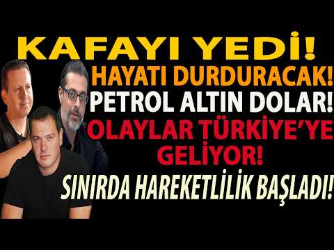 KAFAYI YEDİ! HAYATI DURDURACAK! PETROL ALTIN DOLAR! OLAYLAR TÜRKİYE’YE GELİYOR! SINIRDA HAREKETLİLİK