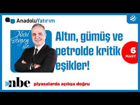 Altın, Gümüş ve Petrolde Kritik Eşikler: Hangi Seviye Kırılırsa Ne Olur? | Dr. Nuri Sevgen