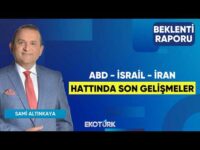 ABD - İsrail - İran Hattında Son Gelişmeler | Gülru Gezer | Sami Altınkaya | Beklenti Raporu