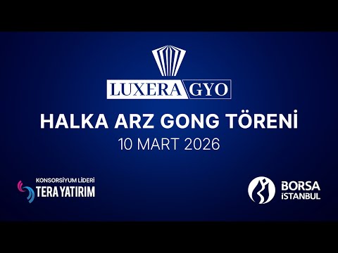 "Luxera GYO" Halka Arz Gong Töreni