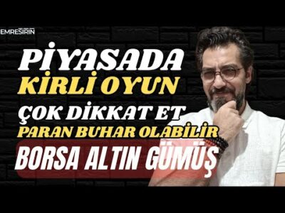 PİYASADA KİRLİ OYUN| ÇOK DİKKAT ET PARAN BUHAROLABİLİR| EMRE ŞİRİN #borsa #altın #gümüş #Trump