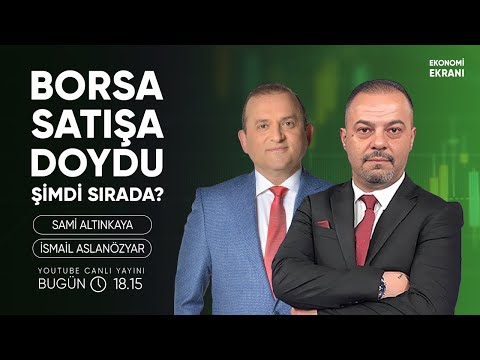 Borsa Satışa Doydu, Şimdi Sırada ? | İsmail Aslanözyar | Ekonomi Ekranı