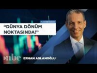 Erhan Aslanoğlu: Dünyanın Farklı Bir Döneme Girdi, Dönüm Noktasındayız!