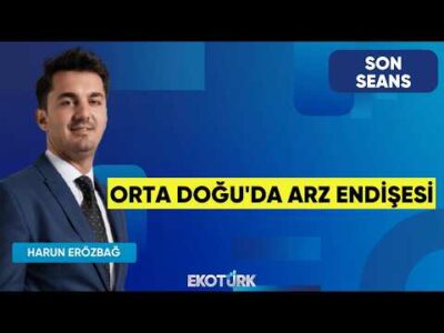Orta Doğu'da Arz Endişesi | Son Seans | Prof. Dr. Hakkı Öztürk | Harun Erözbağ