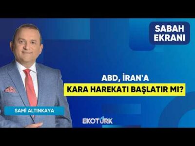 ABD, İran'a Kara Harekatı Başlatır Mı? | Sami Altınkaya | Sabah Ekranı