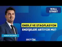 Enerji ve Stagflasyon Endişeleri Artıyor Mu? | Wall Street | Kudret Ayyıldır | Harun Erözbağ