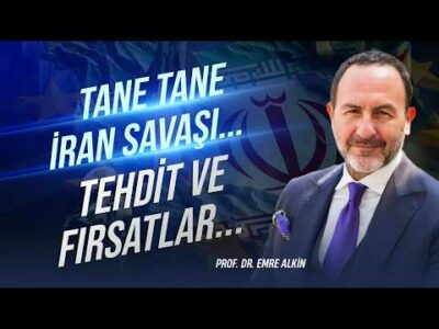 Tane Tane İran Savaşı.. Tehdit ve Fırsatlar.. | Emre Alkin