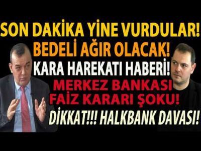 SON DAKİKA YİNE VURDULAR! BEDELİ AĞIR OLACAK! KARA HAREKATI HABERİ! MERKEZ BANKASI FAİZ KARARI ŞOKU!