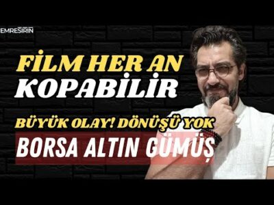 FİLM HER AN KOPABİLİR! GERİ DÖNÜŞÜ YOK | Emre ŞİRİN #borsa #altın #gümüş #petrol