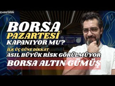 BORSA PAZARTESİ KAPANIYOR MU? SAVAŞ RİSKİ BİTTİ Mİ, ASIL RİSK NE! DİKKAT #borsa #Savaş #iran #altın