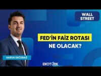 FED'in Faiz Rotası Ne Olacak? | Wall Street | Barışcan Yücel | Harun Erözbağ