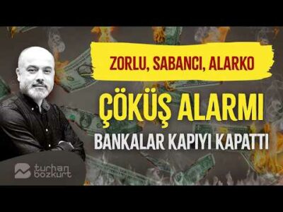 Zorlu, Sabancı, Alarko… Çöküş alarmı! Bankalar kapıyı kapattı! | Turhan Bozkurt