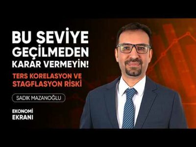 Bu Seviye Geçilmeden Karar Vermeyin! | Staglasyon Riski | Sadık Mazanoğlu | Ekonomi Ekranı
