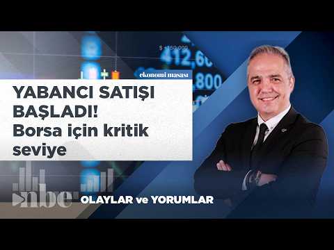 Yabancı Satışı Geldi! Borsa İstanbul İçin Kritik Seviyeler