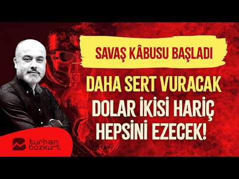 Savas kâbusu! Daha sert vuracak! Doları tutamazlar! | Turhan Bozkurt