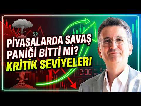 Piyasalarda Savaş Paniği Bitti mi? Kritik Seviyeler!